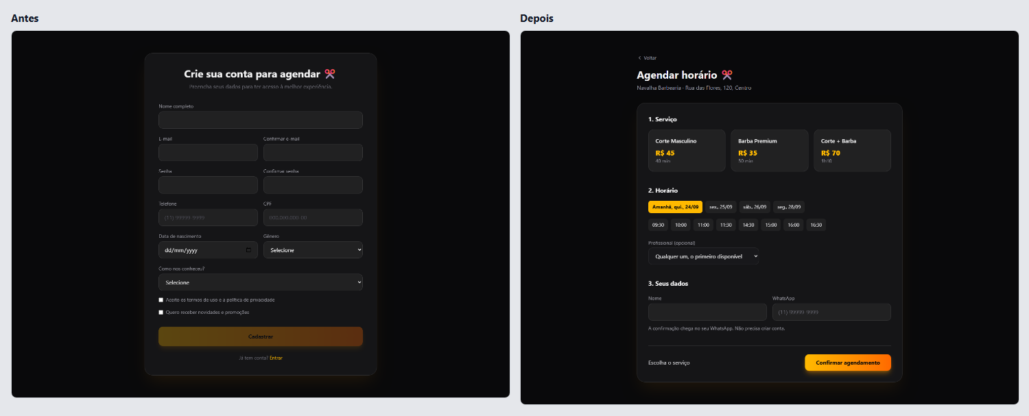 The first click, before and after. Before, a 12-field sign-up; after, the booking page with service, day and time, name and WhatsApp, on the same dark card.